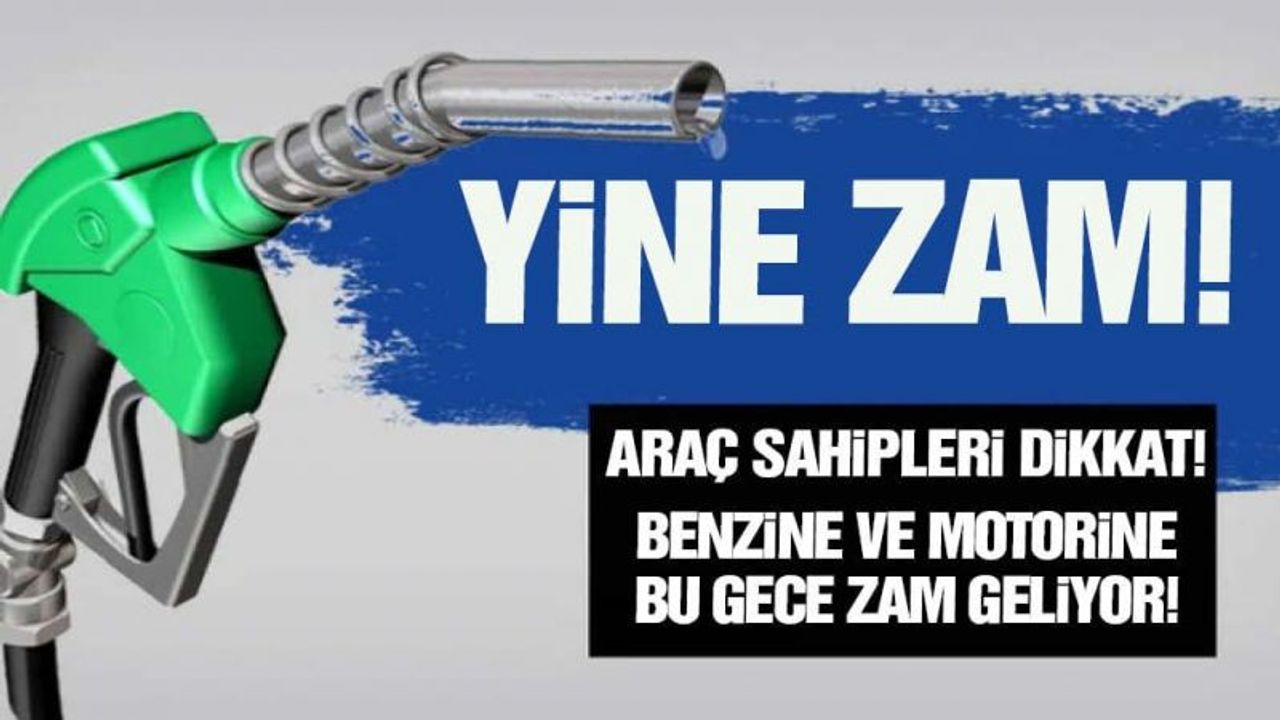 Akaryakıta bugün yine ZAM geldi
