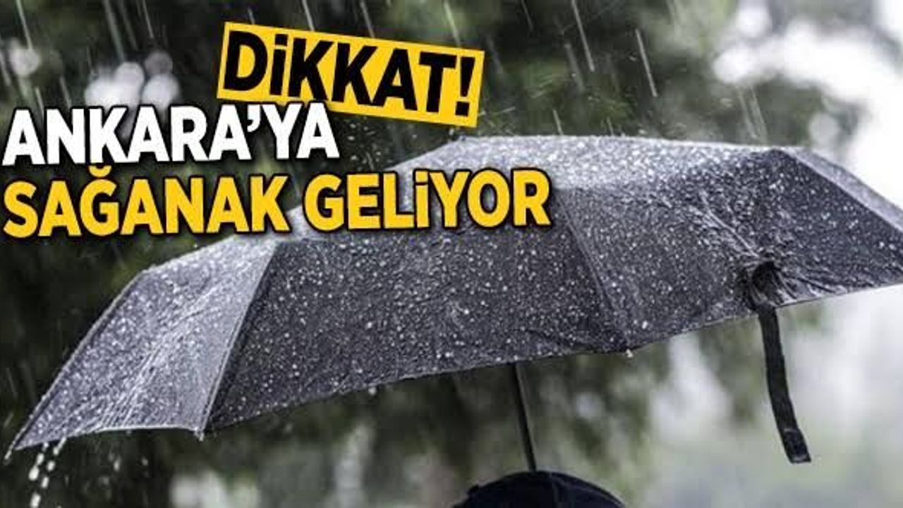 Ankara’nın kuzey ilçelerinde kuvvetli yağış uyarısı