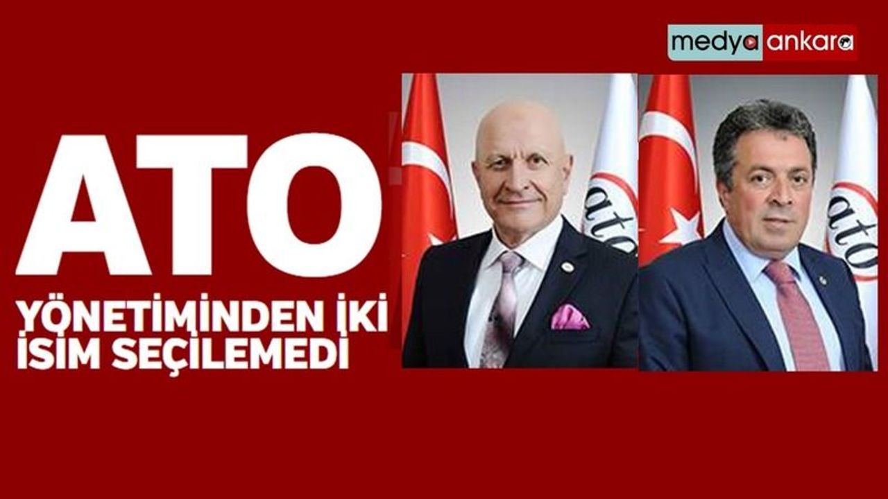 Ankara Ticaret Odası Yönetiminden iki isim seçilemedi