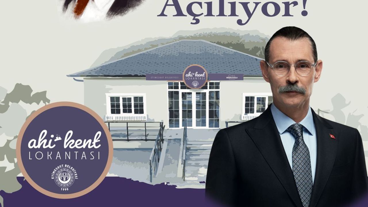 Etimesgut’ta yeni sosyal proje: Ahi-Kent Lokantası vatandaşları aynı sofrada buluşturacak