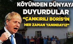 Boris Johnson'ın köyünden dünyaya duyurdular: Çankırılı Boris'in her zaman yanındayız