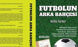 Ünlü Spor Yazarı Atilla Türker'in Futbolun Arka Bahçesi kitabı çıktı