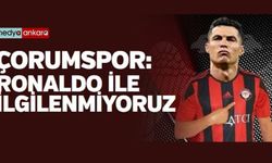Çorumspordan Açıklama Ronaldo ile ilgilenmiyoruz 