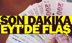 EYT'DE SON DAKİKA 