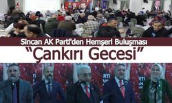 Sincan AK Parti'den Hemşeri Buluşması - “Çankırı Gecesi”