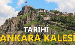 TARİHİ ANKARA KALESİ