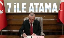 Cumhurbaşkanı Erdoğan’dan 7 ile atama…