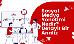 Sosyal Medya Yönetimi Nedir? Detaylı Bir Analiz