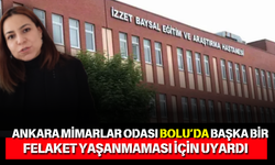 Mimarlar Odası Ankara Şube Başkanı Derya Başyılmaz Bolu Hastanesindeki tadilatlara dikkat çekti