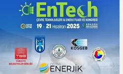 EnTech 2025 ile geleceğin enerjisi Ankara'da konuşulacak