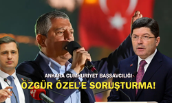 Ankara Cumhuriyet Başsavcılığı Özgür Özel hakkında soruşturma başlattı