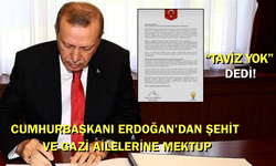 Cumhurbaşkanı Erdoğan'dan şehit ailelerine özel mektup: "Taviz yok!"