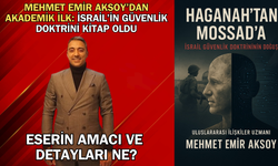 Mehmet Emir Aksoy’dan akademik ilk: İsrail’in güvenlik doktrini kitap oldu