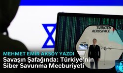 Mehmet Emir Aksoy Yazdı: Savaşın şafağında: Türkiye'nin siber savunma mecburiyeti