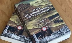 “Ankara Ahi Cumhuriyeti’nden Türkiye Cumhuriyeti’ne” kitabı Başkentin tarihine ışık tutuyor