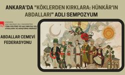 Ankara’da ‘Köklerden Kırklara: Hünkâr’ın Abdalları’ Sempozyumu Düzenleniyor