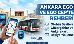 Ankara EGO ve EGO Cep'te Rehberi: Otobüs Saatleri, Güzergahlar ve Ankarakart Bakiye Yükleme