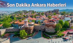 Başkentte Bugün Neler Oluyor? Ankara Son Dakika Haberleri ve Güncel Gelişmeler