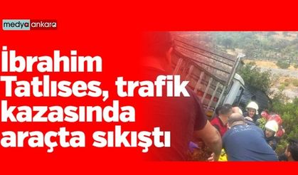 İbrahim Tatlıses, trafik kazasında araçta sıkıştı