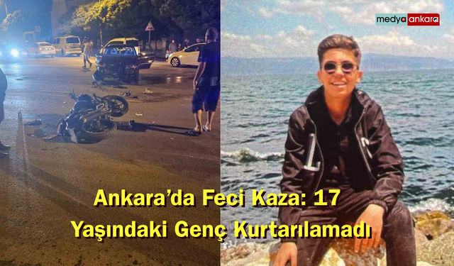 Ankara’da Feci Kaza: 17 Yaşındaki Genç Kurtarılamadı