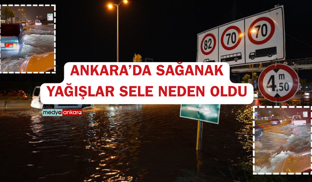 Ankara'da sağanak yağışlar sele neden oldu