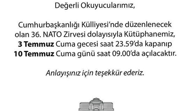 NATO Zirvesi Nedeniyle Kütüphanenin Çalışma Saatlerinde Değişiklik Yapılacak