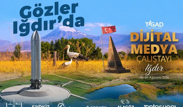TİGAD’dan Dev Çalıştay : "Dijital Medyanın Kalbi Iğdır’da Atacak"