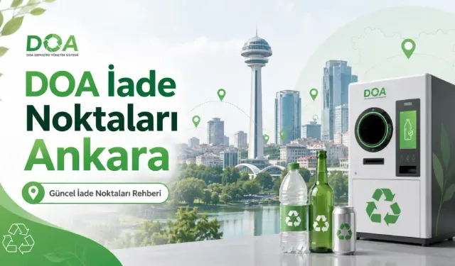DOA İade Noktaları Ankara: Ankara DOA Makinesi ve İade Merkezleri Listesi
