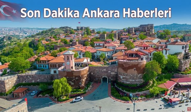 Başkentte Bugün Neler Oluyor? Ankara Son Dakika Haberleri ve Güncel Gelişmeler