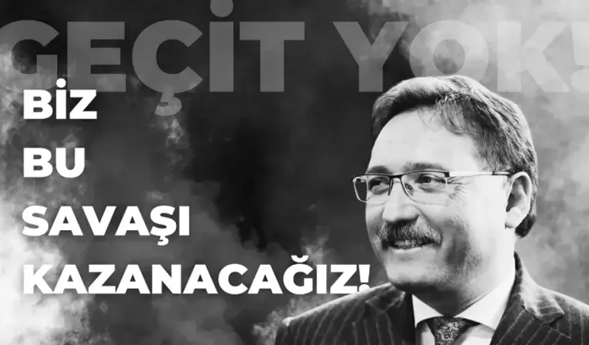 Vali Çiçek, " Geçit Yok! Biz Bu Savaşı Kazanacağız."