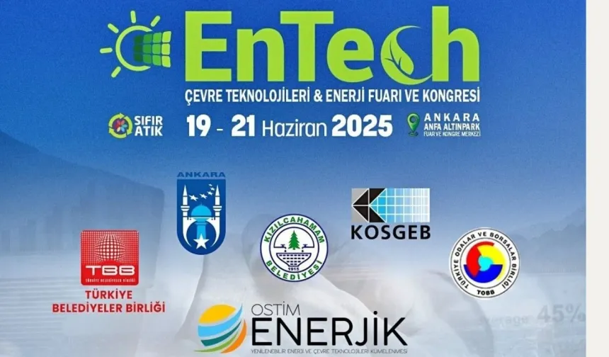 EnTech 2025 ile geleceğin enerjisi Ankara'da konuşulacak