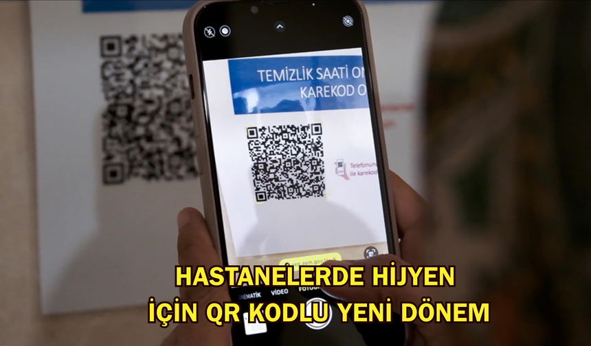 Hastanelerde hijyen için QR kodlu yeni dönem