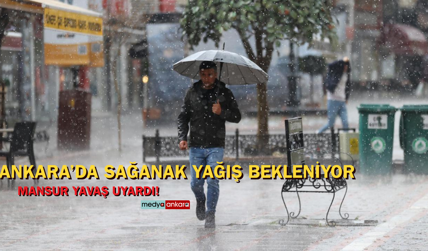 Ankara’ya sağanak uyarısı! yağışlar 3 gün sürecek, sıcaklık düşüyor