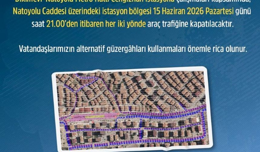 Natoyolu Caddesi Trafiğe Kapanıyor: Metro Çalışmaları Nedeniyle Alternatif Güzergâh Uyarısı