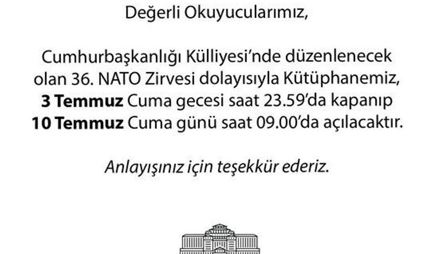 NATO Zirvesi Nedeniyle Kütüphanenin Çalışma Saatlerinde Değişiklik Yapılacak