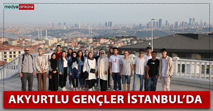 Akyurtlu Gençler İstanbul'da
