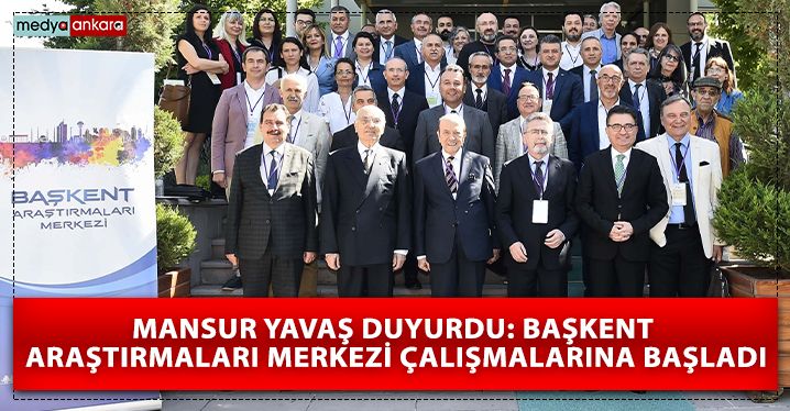 Mansur Yavaş Duyurdu: Başkent Araştırmaları Merkezi Çalışmalarına Başladı