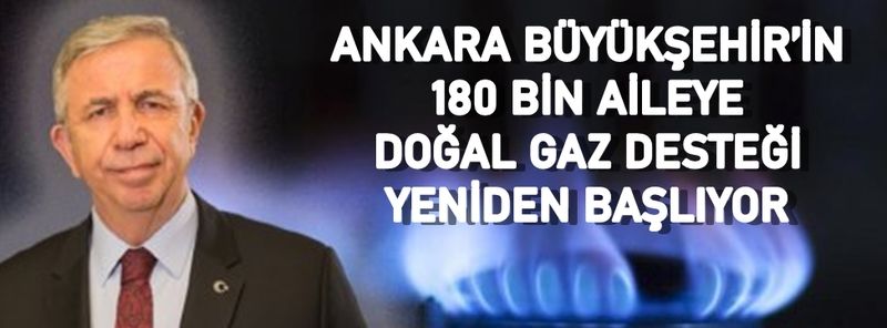 Ankara Büyükşehir 180 bin aileye 500’er TL doğal gaz desteği verecek