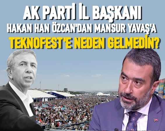 Hakan Han Özcan'dan Mansur Yavaş'a "TEKNOFEST’e neden gelmedin?"